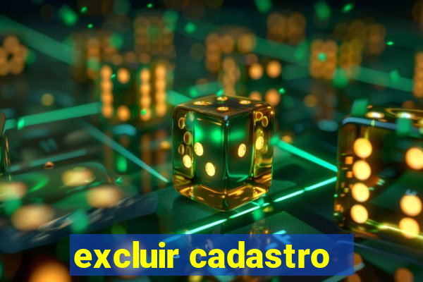 excluir cadastro - casas bahia